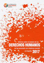 Informe sobre el estado de los Derechos Humanos de las personas con trastorno mental en España 2017