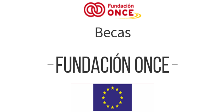 Imagen promocional de becas de la Fundación ONCE. En la parte superior aparece el logotipo de Fundación ONCE en color rojo y amarillo. Debajo se lee la palabra “Becas”. En el centro destaca el texto “FUNDACIÓN ONCE” en letras grandes y negras. En la parte inferior aparece la bandera de la Unión Europea sobre un fondo gris claro