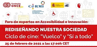 Foro de Expertos en Accesibilidad e Innovación: REDISEÑANDO NUESTRA SOCIEDAD Ciclo de cine "Vuelco" y “Sí a todo”