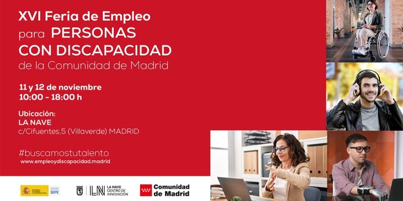 Cartel promocional de la XVI Feria de Empleo para Personas con Discapacidad de la Comunidad de Madrid. Sobre un fondo rojo aparece el texto principal con la fecha del evento, 11 y 12 de noviembre, en horario de 10:00 a 18:00 horas, y la ubicación en La Nave, calle Cifuentes 5, Villaverde (Madrid). A la derecha se muestran cuatro fotografías de personas con discapacidad en distintos entornos laborales y de participación social. En la parte inferior figuran los logotipos institucionales y el lema «#buscamostutalento», junto a la dirección web del evento.