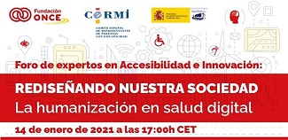 Foro de expertos en Accesibilidad e Innovación: REDISEÑANDO NUESTRA SOCIEDAD: La Humanización en Salud Digital