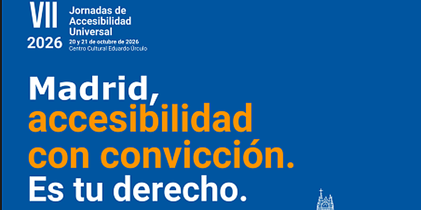 Cartel de las VII Jornadas de Accesibilidad Universal 2026. Sobre un fondo azul aparecen los textos: “VII Jornadas de Accesibilidad Universal”, “20 y 21 de octubre de 2026”, “Centro Cultural Eduardo Úrculo” y el lema principal “Madrid, accesibilidad con convicción. Es tu derecho”. El diseño utiliza tipografía blanca y naranja de gran tamaño para destacar el mensaje. En la esquina inferior derecha aparece el escudo del Ayuntamiento de Madrid.