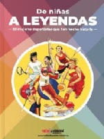 Portada del libro De niñas a leyendas. 25 mujeres deportistas que han hecho historia