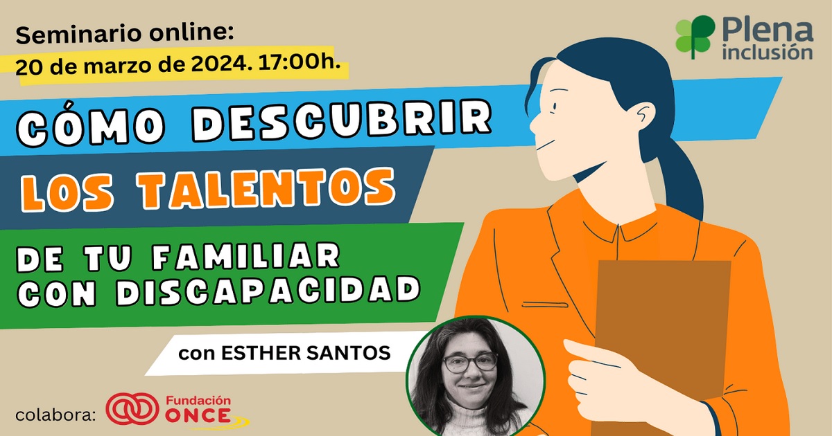 Banner del seminario online, Cómo descubrir los talentos de nuestro familiar con discapacidad, de Plena inclusión España
