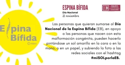 fondo blanco con la frase "Las personas que, con motivo de este Día Nacional, quieran apoyar a las personas con esta malformación congénita, podrán hacerlo durante el mes de noviembre, bien pintándose un sol en la cara o en la mano, o dibujándolo en un papel y subiéndolo a redes sociales, o bien compartiendo la imagen de nuestro símbolo, todo ello con el hashtag #miSOLporlaEB" en negro junto a un sol amarillo a la izquierda que pone dentro espina bífida. Al final aparece el cartel de la FEBHI