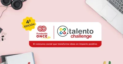 Cartel de la 4ª edición de "Talento Challenge" de Fundación ONCE. Incluye el lema: "El concurso social que transforma ideas en impacto positivo" sobre un fondo de escritorio rosa.
