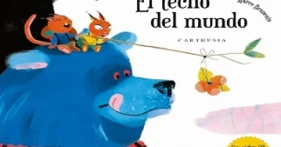 Portada del libro: el techo del mundo, con dos ardillas sujetando una caña que llama la atención de un oso azul.