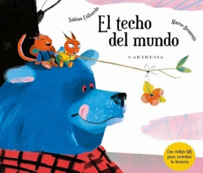 Portada del libro: el techo del mundo, con dos ardillas sujetando una caña que llama la atención de un oso azul.
