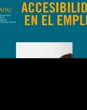 Portada de la guía “Accesibilidad en el empleo” de Fiapas. Sobre un fondo azul turquesa aparece el logotipo de la Confederación Española de Familias de Personas Sordas en la esquina superior izquierda y el título en letras grandes amarillas en la parte superior. En la zona inferior se aprecia parcialmente una fotografía recortada de una persona, de la que solo se ve una pequeña parte de la cabeza.