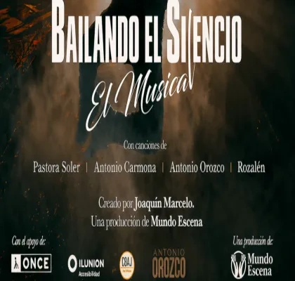 Cartel promocional del musical Bailando el Silencio. Sobre un fondo oscuro con tonos marrones y efecto de humo destaca el título en letras grandes blancas: “Bailando el Silencio. El Musical”. Debajo aparece el texto “Con canciones de Pastora Soler, Antonio Carmona, Antonio Orozco y Rozalén”. También se indica: “Creado por Joaquín Marcelo. Una producción de Mundo Escena”. En la parte inferior figuran los logotipos de Fundación ONCE, ILUNION Accesibilidad, CBAJ by Mármoles, Antonio Orozco y Mundo Escena.