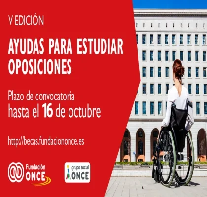 Cartel de la V edición de las ayudas de Fundación ONCE para estudiar oposiciones. Sobre un fondo rojo aparece el texto “Ayudas para estudiar oposiciones” y el plazo de solicitud hasta el 16 de octubre. A la derecha, una persona usuaria de silla de ruedas observa un edificio institucional. En la parte inferior se muestran los logotipos de Fundación ONCE y Grupo Social ONCE, junto a la dirección becas.fundaciononce.es.
