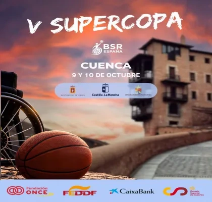 Cartel de la V Supercopa de España de baloncesto en silla de ruedas. En primer plano aparecen un balón de baloncesto y parte de una silla de ruedas, con la ciudad de Cuenca al fondo. La imagen anuncia la celebración del torneo los días 9 y 10 de octubre e incluye los logotipos de BSR España, Fundación ONCE, FEDDF, CaixaBank y el Consejo Superior de Deportes.