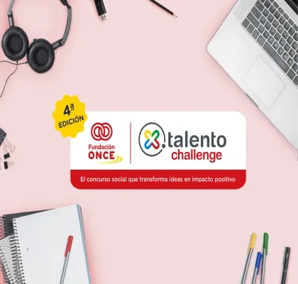 Cartel de la 4ª edición de "Talento Challenge" de Fundación ONCE. Incluye el lema: "El concurso social que transforma ideas en impacto positivo" sobre un fondo de escritorio rosa.