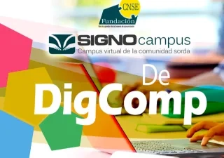Imagen promocional del proyecto de la Fundación CNSE. En primer plano aparece el texto “DigComp” junto a los logotipos de Fundación CNSE y SignoCampus. Al fondo se ve una escena desenfocada de personas utilizando un ordenador portátil en un entorno formativo. Sobre la imagen hay figuras geométricas de colores que aportan un estilo visual dinámico y educativo