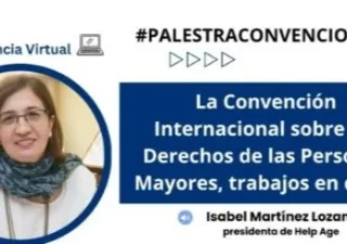 Alt text (ES):  Gráfico promocional de una conferencia virtual sobre la Convención Internacional sobre los Derechos de las Personas Mayores. A la izquierda aparece el retrato de una persona con gafas y bufanda dentro de un marco circular azul. A la derecha, sobre un fondo azul, se lee: “La Convención Internacional sobre los Derechos de las Personas Mayores, trabajos en curso”. En la parte superior figura el hashtag “#PALESTRACONVENCIONONU”. En la parte inferior aparece el nombre “Isabel Martínez Lozano”
