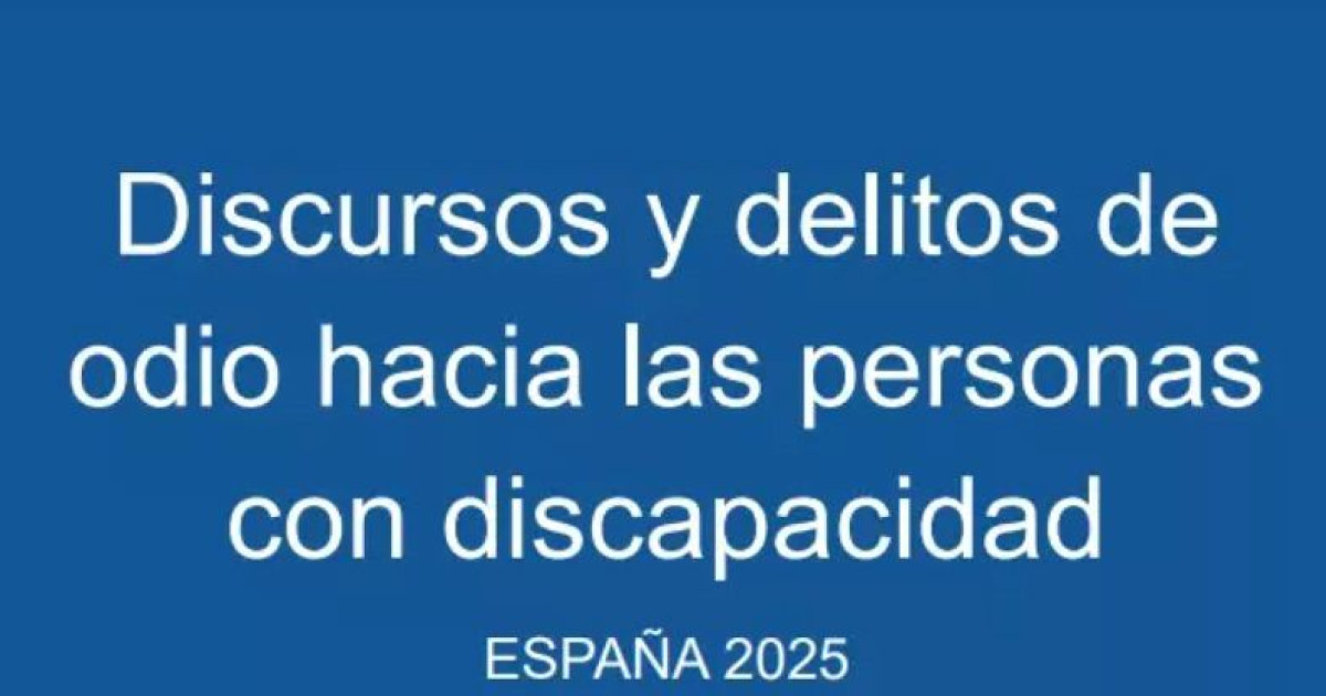 El Cermi publica un informe sin precedentes sobre discursos y delitos ...
